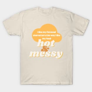 hot and messy T-Shirt